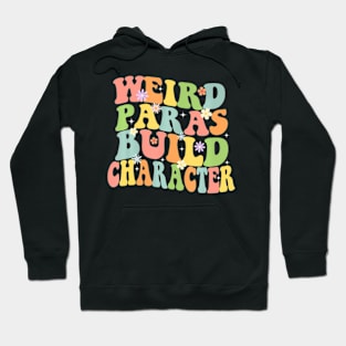 Groovy Teacher  Paras Build Character Back To School Hoodie